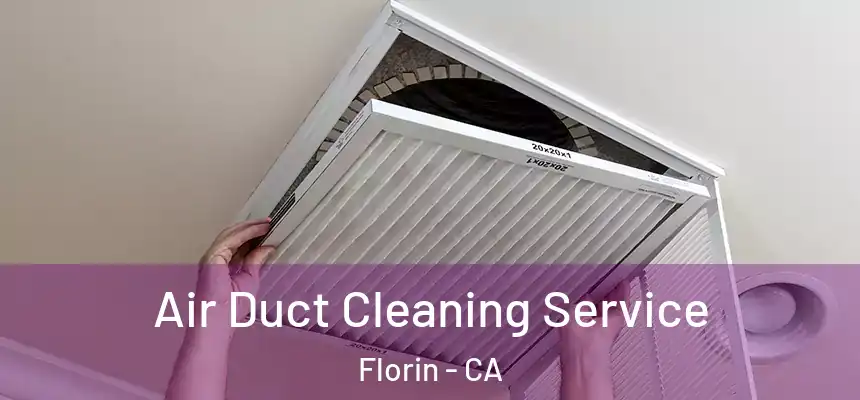 Air Duct Cleaning Service Florin - CA