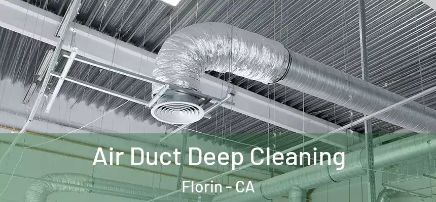  Air Duct Deep Cleaning Florin - CA