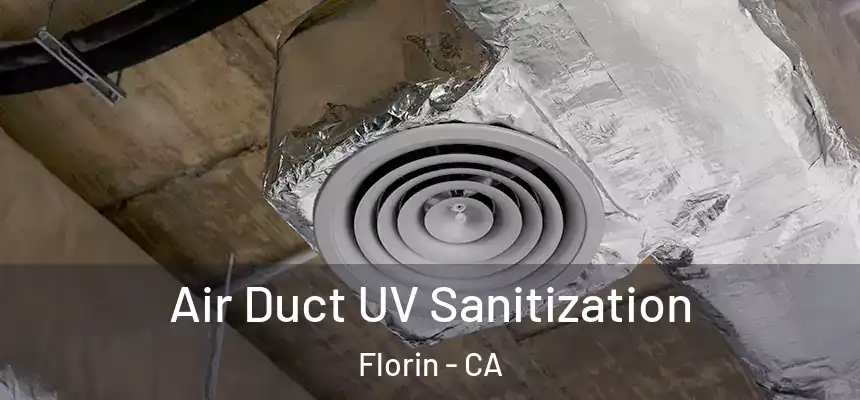 Air Duct UV Sanitization Florin - CA