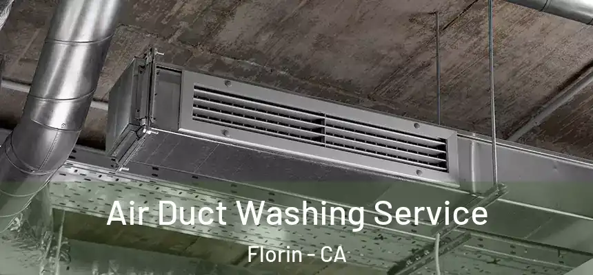  Air Duct Washing Service Florin - CA