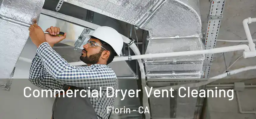 Commercial Dryer Vent Cleaning Florin - CA