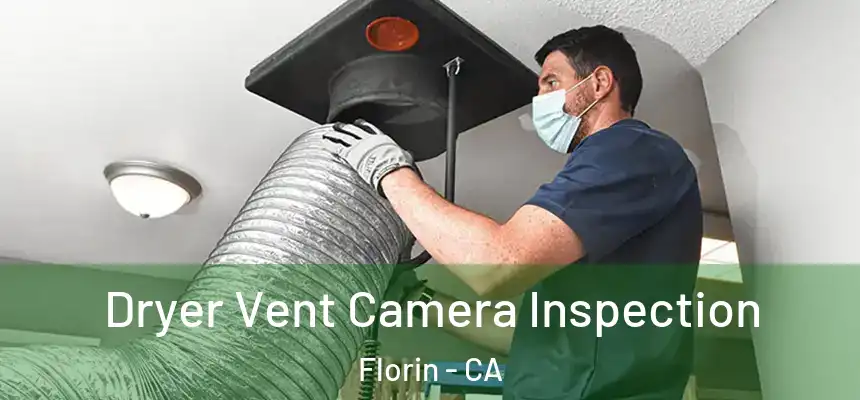 Dryer Vent Camera Inspection Florin - CA