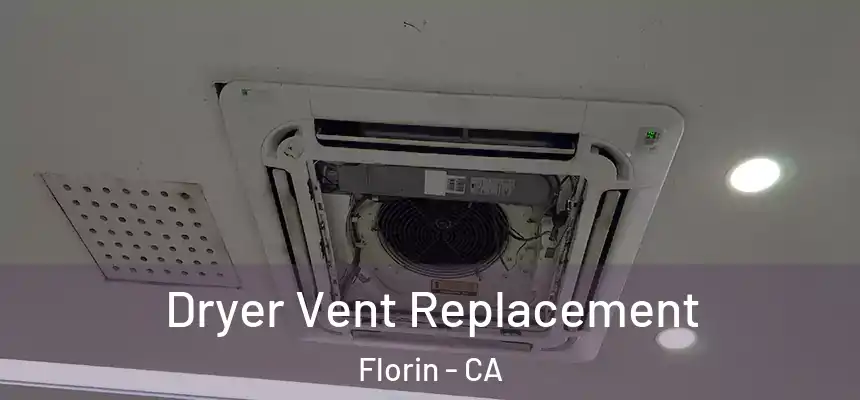  Dryer Vent Replacement Florin - CA