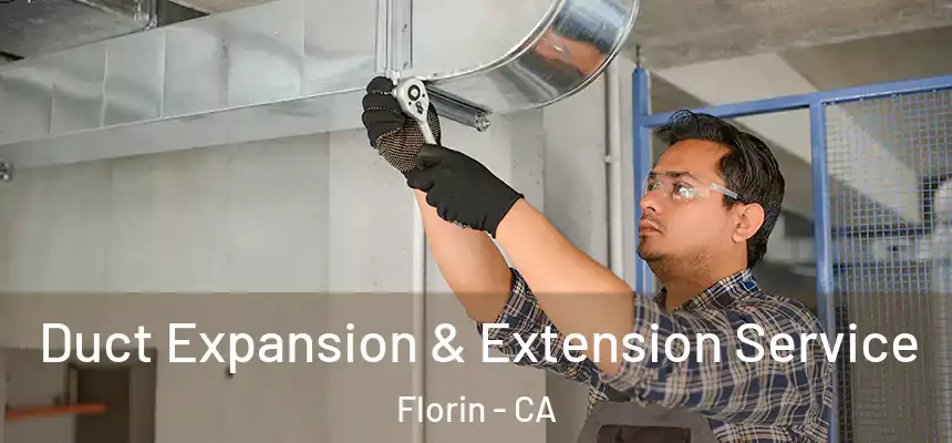  Duct Expansion & Extension Service Florin - CA