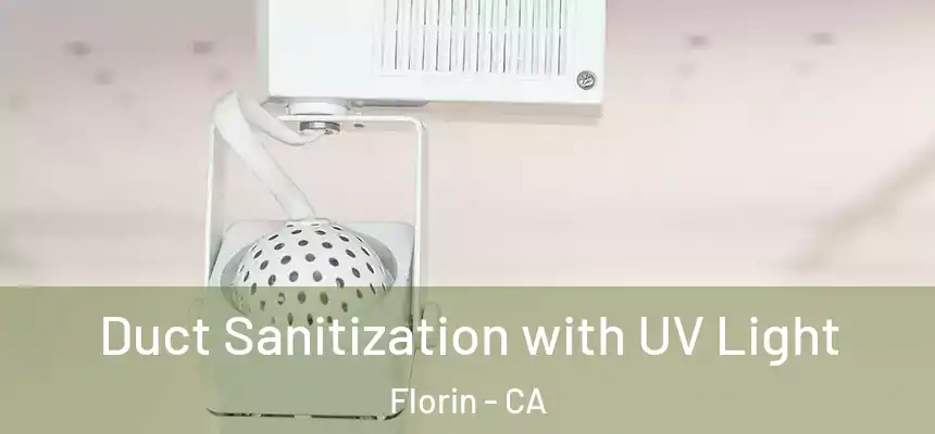 Duct Sanitization with UV Light Florin - CA