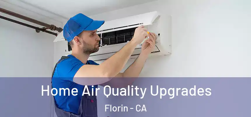  Home Air Quality Upgrades Florin - CA