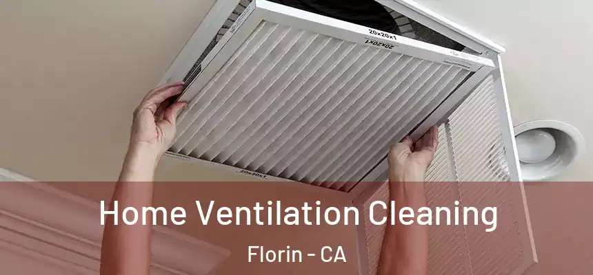 Home Ventilation Cleaning Florin - CA