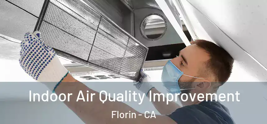 Indoor Air Quality Improvement Florin - CA