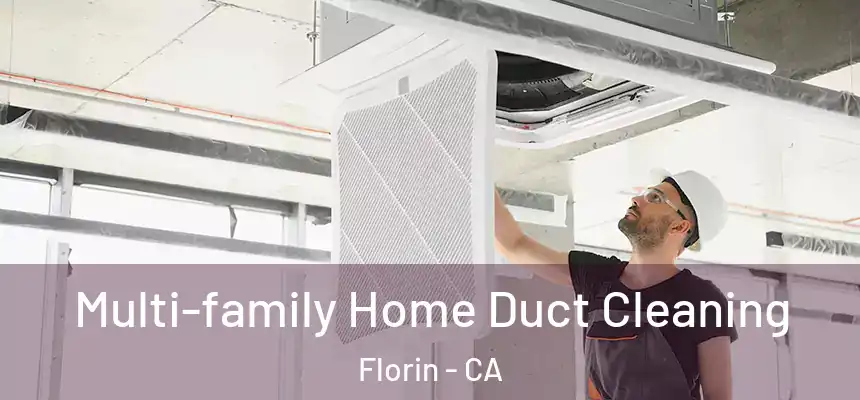  Multi-family Home Duct Cleaning Florin - CA