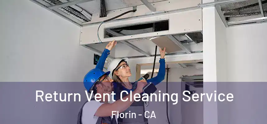  Return Vent Cleaning Service Florin - CA